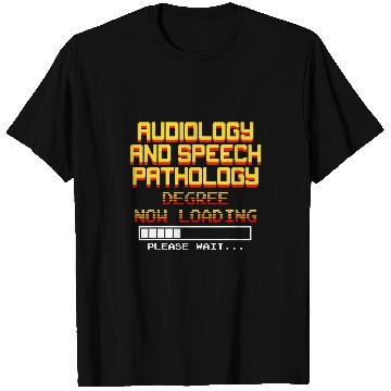 Discover Audiology and Speech Pathology Degree Now Loading Please Wa T-Shirts