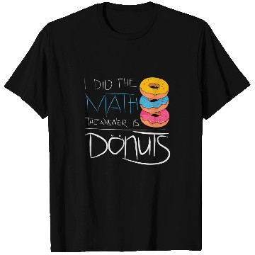 Discover The Answer Is Donuts Funny Math Student T-Shirts