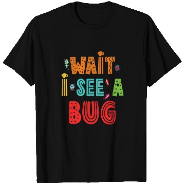 Discover Wait I See A Bug Funny Bug Entomology Insects 22 T-Shirts