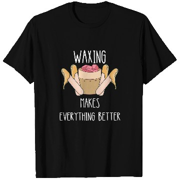 Discover Waxing Makes Everything Better Esthetician Smooth Skin Care T-Shirts