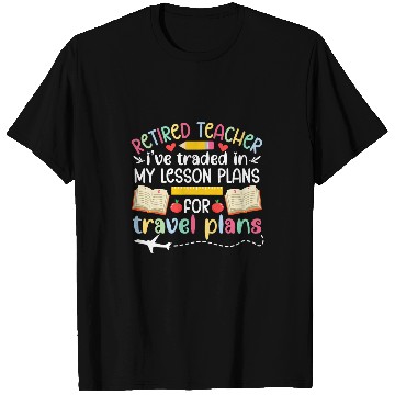 Discover Retired Teacher Travel Plans Retirement Teacher T-Shirts