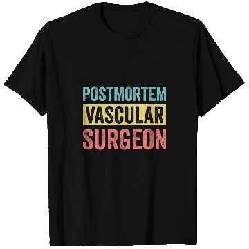 Discover Mortician Postmortem Vascular Surgeon 2 T-Shirts