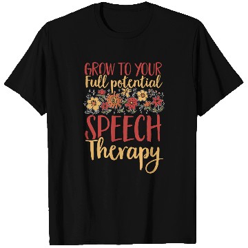 Discover Grow To Your Full Potential Speech Therapy Speech Pathology T-Shirts