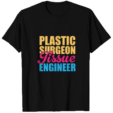 Discover Plastic Surgeon Tissue Engineer Surgery Doctor Graphic T-Shirts
