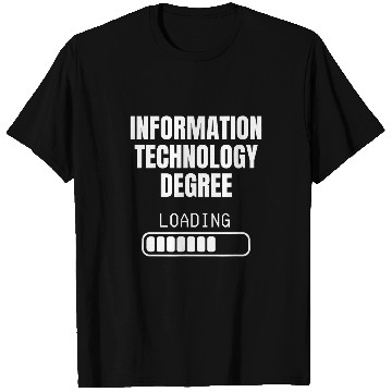 Discover Information Technology Degree Loading Funny Student T-Shirts
