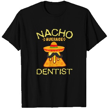 Discover nacho average dentists cinco de mayo T-Shirts