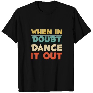 Discover When In Doubt Dance It Out Funny Dance Class Dance Teacher T-Shirts