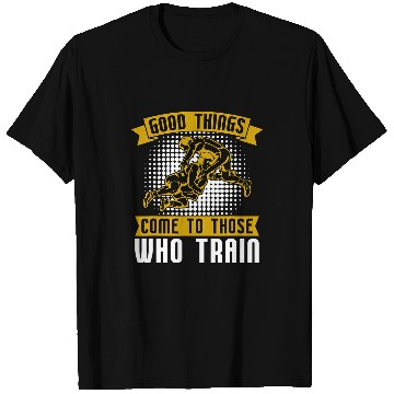 Discover Good Things Come Training Game Wrestler Catch Wrestling T-Shirts