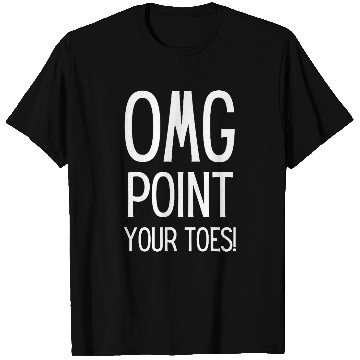 Discover OMG Point Your Toes Funny Dance Coachs Gift T-Shirts