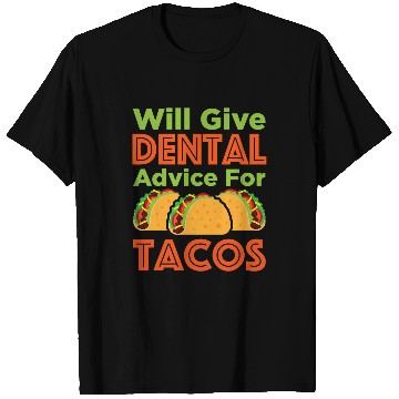 Discover Will Give Dental Advice for Tacos T-Shirts