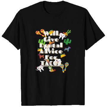 Discover Will Give dentists Advice For Tacos T-Shirts