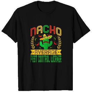 Discover Funny Nacho Average Pest Control Worker Mexican Cactus T-Shirts