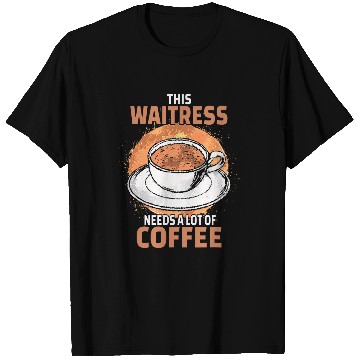 Discover Funny Waitress Coffee T-Shirts