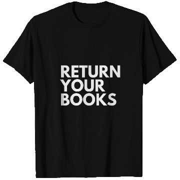 Discover Return Your Books School Librarian 1 T-Shirts