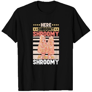 Discover Morels Mushroom Picker Mushroom Farmer Mushroom 21 T-Shirts