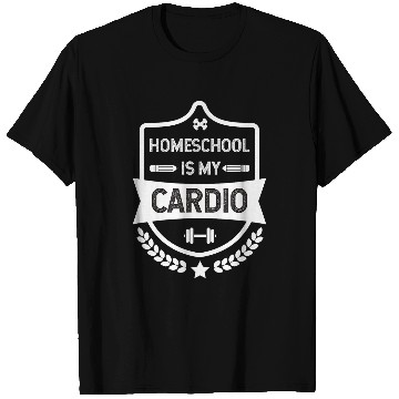 Discover Homeschool Is My Cardio Distance Learning Virtual Student T-Shirts