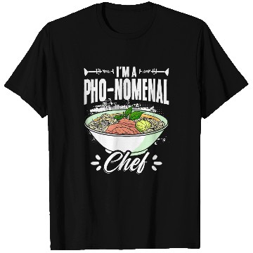 Discover Vietnamese Pho Noodles Asian Food PhoNomenal Chef Pho Soup T-Shirts