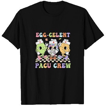 Discover EggCelent PACU Crew Eggs nurses Nursing Easter Day Men Women T-Shirts
