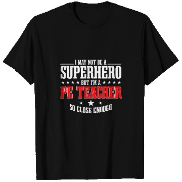 Discover PE Teacher Gym Coachs Physical Education Instructor Superhero T-Shirts