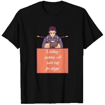 Discover Mens Welding student will build stuff for pizza T-Shirts
