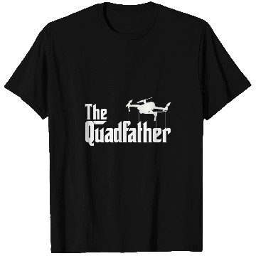 Discover The Quadfather Drone Pilot T-Shirts