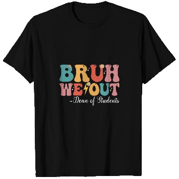 Discover Retro Bruh We Out Dean of Students Last Day Of School T-Shirts