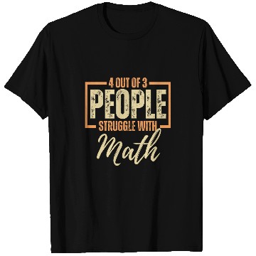 Discover People Struggle with Math Funny Math Teacher Student T-Shirts