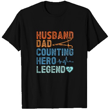 Discover husband dad counting hero legend surgical doctors T-Shirts