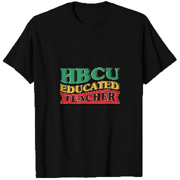 Discover HBCU College Student HBCU Educated Teacher 5 T-Shirts