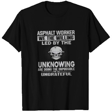 Discover Asphalt worker Led by the unknowing T-Shirts