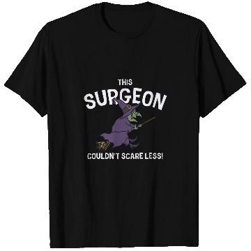 Discover This Surgeon Couldnt Scare Less Halloween Surgery Scary T-Shirts