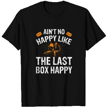 Discover Not Happy Until Last Box Happy Postal Worker Costume T-Shirts