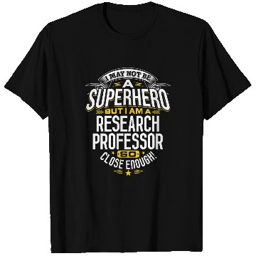 Discover Research Professor Idea For Superhero Professors T-Shirts