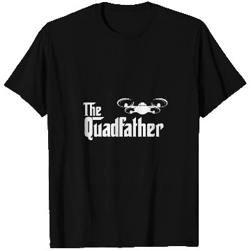 Discover The Quadfather Funny Quadcopter Drone Pilot Daddy T-Shirts