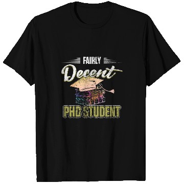 Discover PhD Student Dissertation Decent Doctorate Graduation T-Shirts