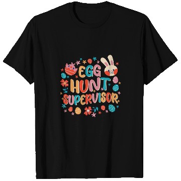 Discover Egg Hunt Supervisor Easter Day T-Shirts