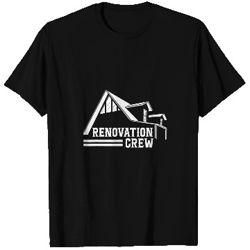 Discover Renovation Crew Repairman Work T-Shirts