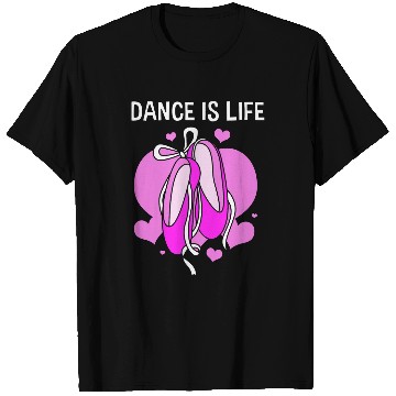 Discover Pointe Shoe Ballerina Ballet Dancer Dance Is Life T-Shirts
