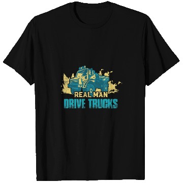 Discover Real Men Drive Trucks Trucker Truck Driver T-Shirts