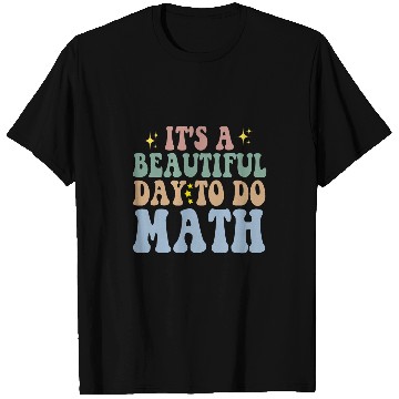 Discover Its A Beautiful Day To Do Math Teacher Algebra Professor T-Shirts