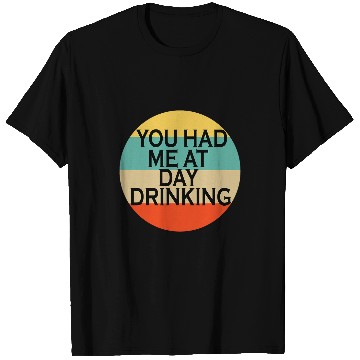 Discover You Had Me At Day Drinking Beer Lover Bar Pub Bartender Mens T-Shirts