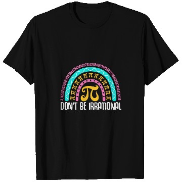 Discover Dont be Irrational Pi Day Math Test Day School Student 3 T-Shirts