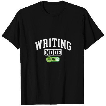 Discover Writing Mode on 2Funny Editor Author Writer T-Shirts