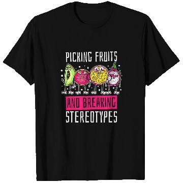 Discover Picking Fruits And Breaking Stereotypes Fruit Picker T-Shirts