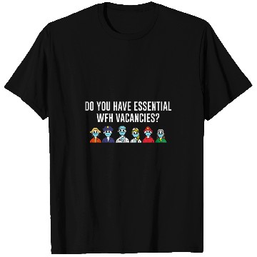 Discover Do You Have WFH Vacancies Frontliner Memes Frontline Worker T-Shirts