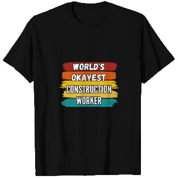 Discover Construction Worker Gifts Worlds Okayest Construction Work T-Shirts