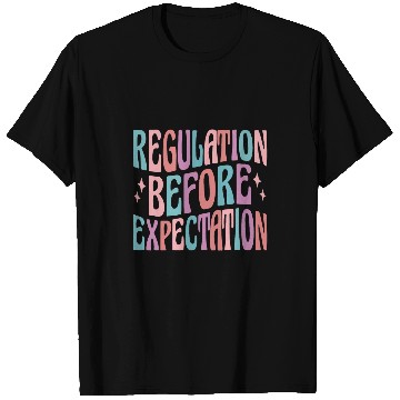 Discover Regulation Before Expectation Cute ABA SPED Teacher Therapy 1 T-Shirts