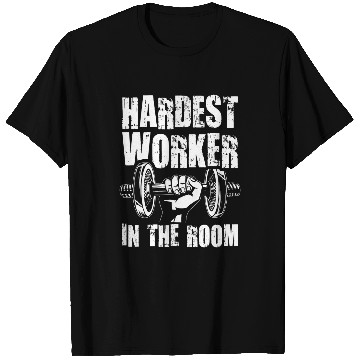 Discover Hardest Worker In The Room Gym Workout 2 T-Shirts