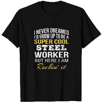 Discover Funny Steel Worker Gifts T-Shirts
