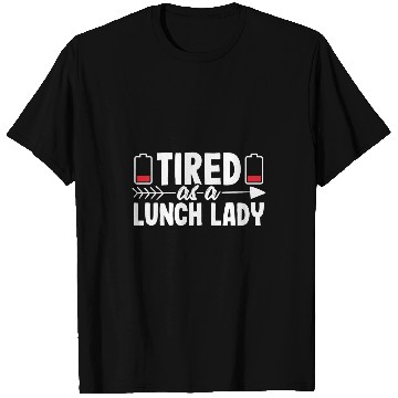 Discover Tired Funny School Lunch Lady Cafeteria Worker Gift Women T-Shirts